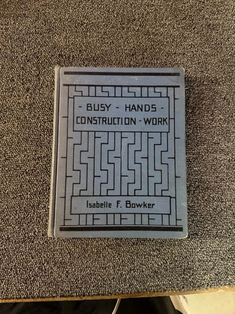 Busy Hands Construction Work for Children by Isabelle F. Bowker (1929)